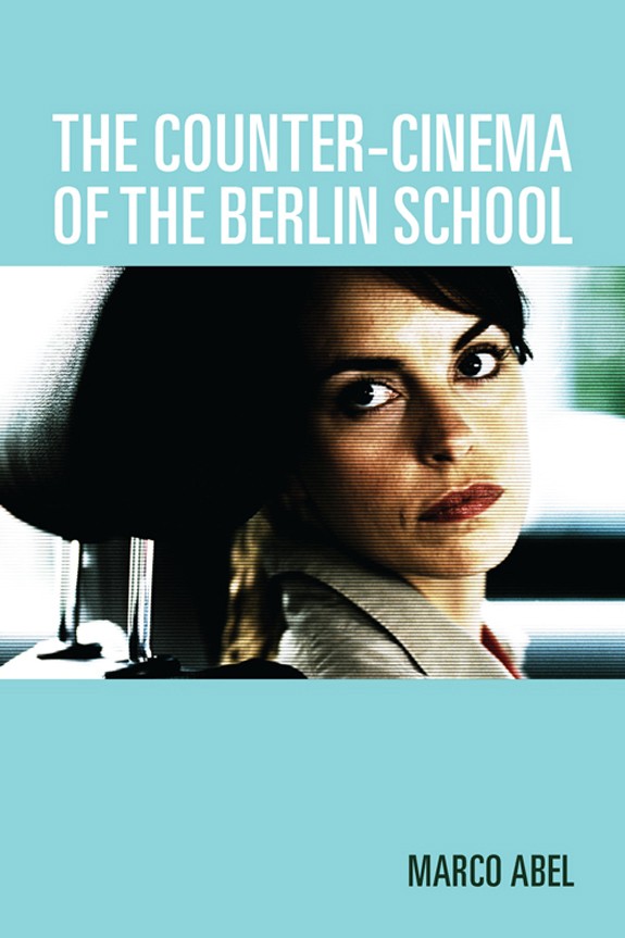 Cover of The Counter-Cinema of the Berlin School